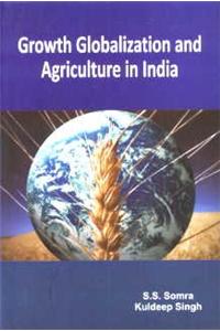 Growth Globalization and Agriculture in India