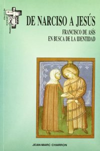 De Narciso a Jesus. Francisco de Asis en busca de la identidad