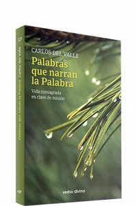 Palabras que narran la Palabra: Vida consagrada en clave de mision
