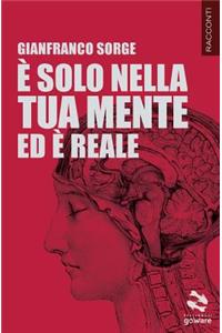 È solo nella tua mente ed è reale