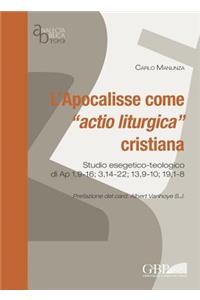 L'Apocalisse Come Actio Liturgica Cristiana