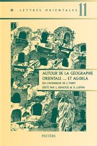 Autour de la Geographie Orientale... Et Au-Dela