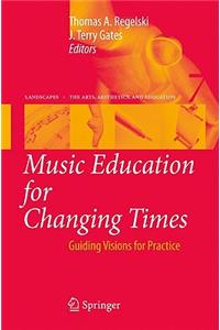 Music Education for Changing Times