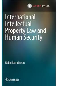 International Intellectual Property Law and Human Security