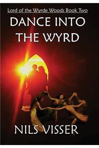 Dance into the Wyrd