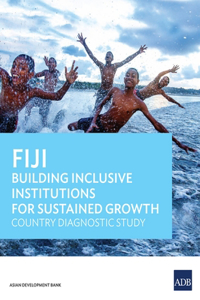 Fiji: Building Inclusive Institutions for Sustained Growth