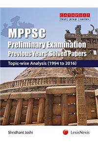 MPPSC Preliminary Examination Previous Years Solved Papers - Topic-wise Analysis (1994 to 2016)