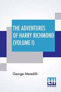 The Adventures Of Harry Richmond (Volume I)