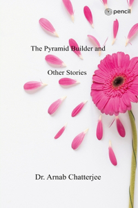 Pyramid Builder and Other Stories