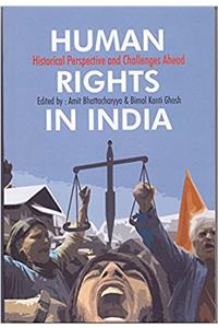 Human Rights In India: Historical Perspective and Challenges Ahead