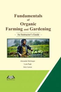 Fundamentals Of Organic Farming And Gardening