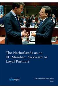 Netherlands as an Eu Member: Awkward or Loyal Partner?