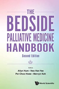 Bedside Palliative Medicine Handbook, the (Second Edition)