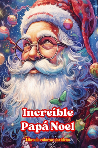 Increíble Papá Noel - Libro de colorear navideño - Encantadoras ilustraciones de invierno y Papá Noel para disfrutar