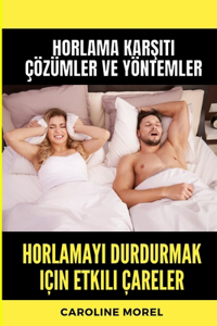 Horlamayı durdurmak için etkili çareler