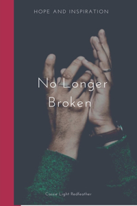 No Longer Broken