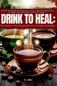 Drink to Heal