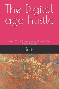 The Digital age hustle