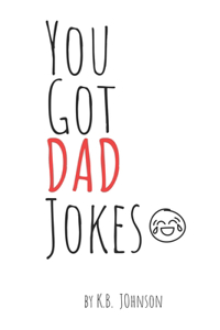 You Got DAD Jokes