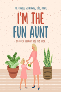 I'm The Fun Aunt