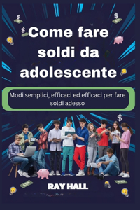 Come fare soldi da adolescente