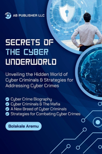 Secrets of the Cyber Underworld