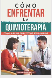 Cómo Enfrentar la Quimioterapia