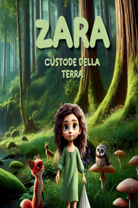 Zara, Custode della Terra
