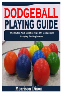 Dodgeball Playing Guide