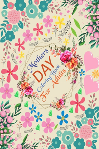 Mothers Day Coloring Book For Adults