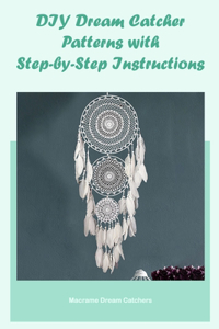 DIY Dream Catcher Patterns with Step-by-Step Instructions