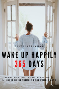 Wake Up Happily 365 Days