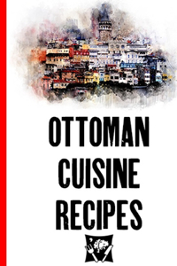 Ottoman Cuisine Recipes