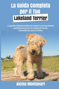 La Guida Completa per Il Tuo Lakeland Terrier