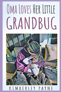 Oma Loves Her Little Grandbug