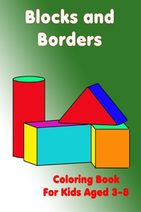 Blocks and Borders Coloring Book for Kids Aged 3-8