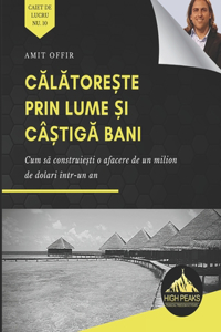 Călătorește prin lume și câștigă bani