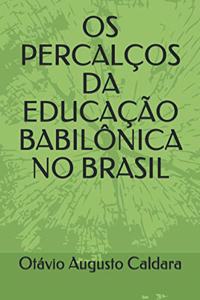 OS Percalços Da Educação Babilônica No Brasil