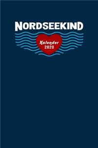 Nordseekind Kalender 2020 für alle die Norddeutschland und die Nordsee lieben: Tagesplaner, Wochenplaner Größe Ca. Din A5, Geschenk Für Allen Friesen, Hamburger, Nordseejünger