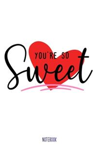 You're so sweet Notebook Blank Composition Book, valentines day journal, valentines Notebook Gift