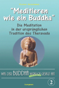 Was der Buddha wirklich gesagt hat