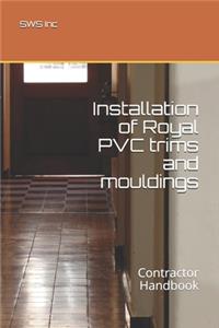 Installation of Royal PVC trims and mouldings