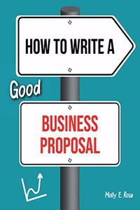 How To Write A Good Business Proposal