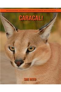 Caracal! An Educational Children's Book about Caracal with Fun Facts