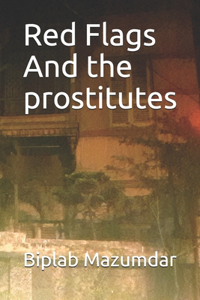 Red Flags And the prostitutes
