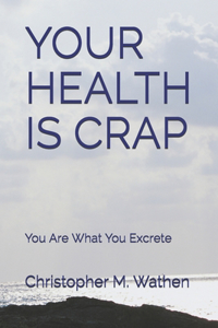 Your Health Is Crap