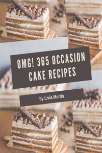 OMG! 365 Occasion Cake Recipes