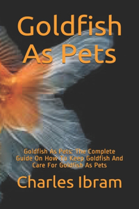 Goldfish As Pets
