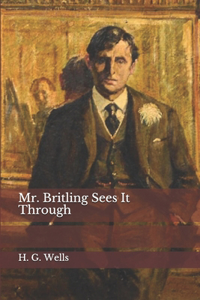 Mr. Britling Sees It Through