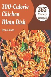 365 Yummy 300-Calorie Chicken Main Dish Recipes